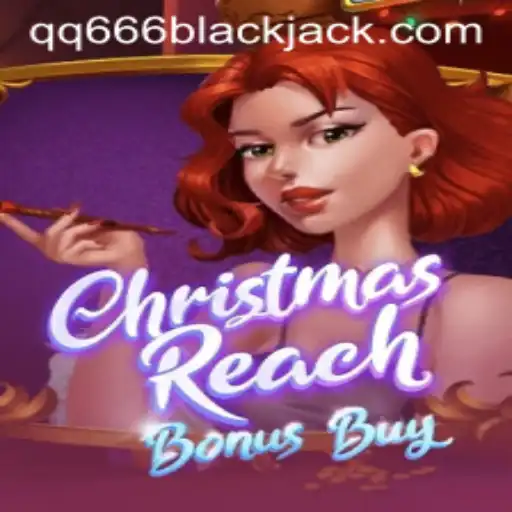 Exploring the Thrills of ChristmasReachBonusBuy: A Festive Adventure with QQ666