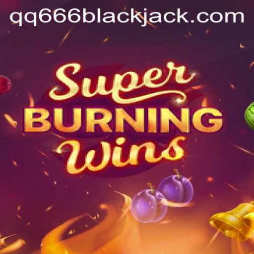 Discover the Thrills of SuperBurningWins with the Iconic qq666